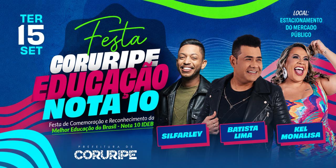 É hoje: Coruripe celebra IDEB 10 com festa gratuita e aberta ao público